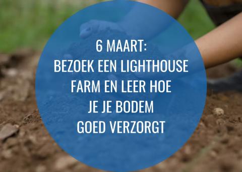 Bezoek een Lighthouse Farm en leer hoe je je bodem goed verzorgt